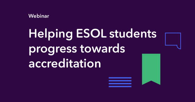 Webinar: Helping ESOL students progress towards accreditation