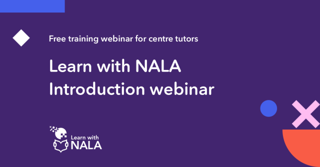 Training webinar for centre tutors. Learn with NALA - Introduction webinar