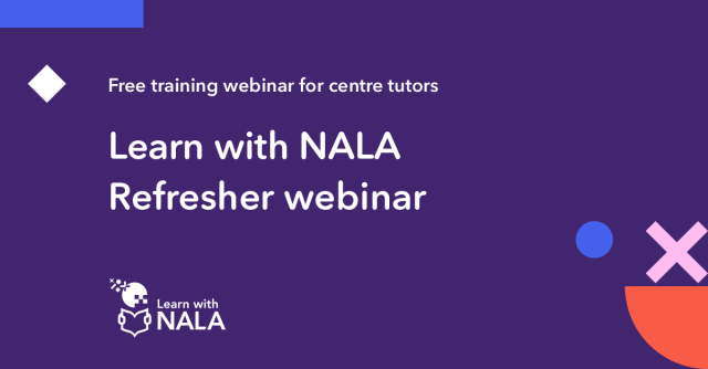 Free training webinar for centre tutors. Learn with NALA Refresher webinar