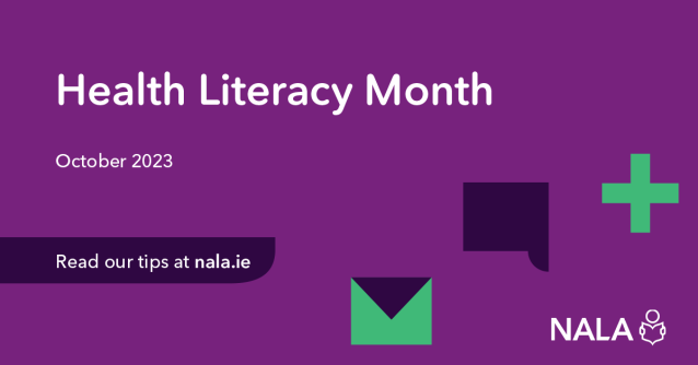 Health Literacy Month. October 2023. Read our tips at nala.ie
