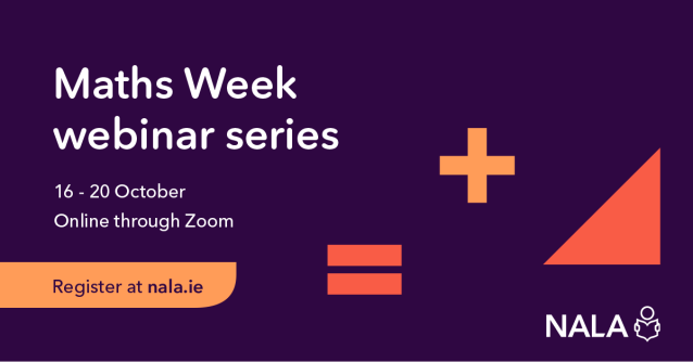 Maths Week 2023. 16-20 October. Online through Zoom. Register at nala.ie