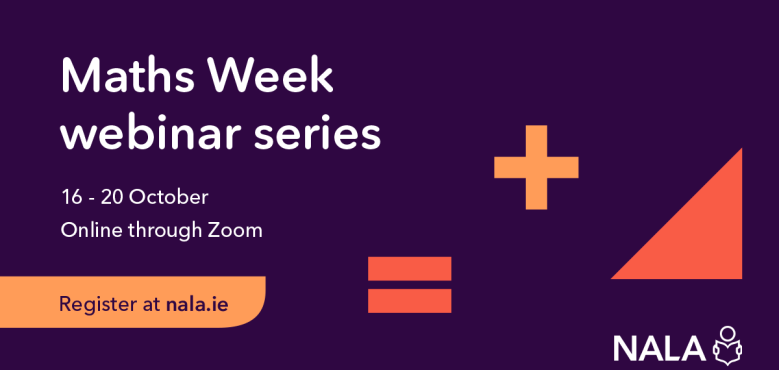 Maths Week 2023. 16-20 October. Online through Zoom. Register at nala.ie