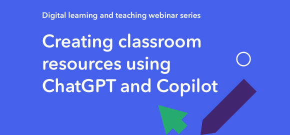 Creating classroom resources using ChatGPT and Copilot