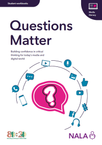 Questions Matter - Building confidence in critical thinking for today’s media and digital world