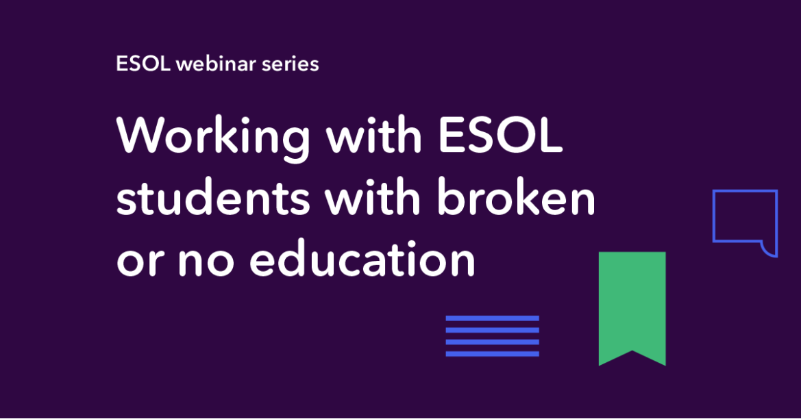 Webinar Working with ESOL students with broken or no education web