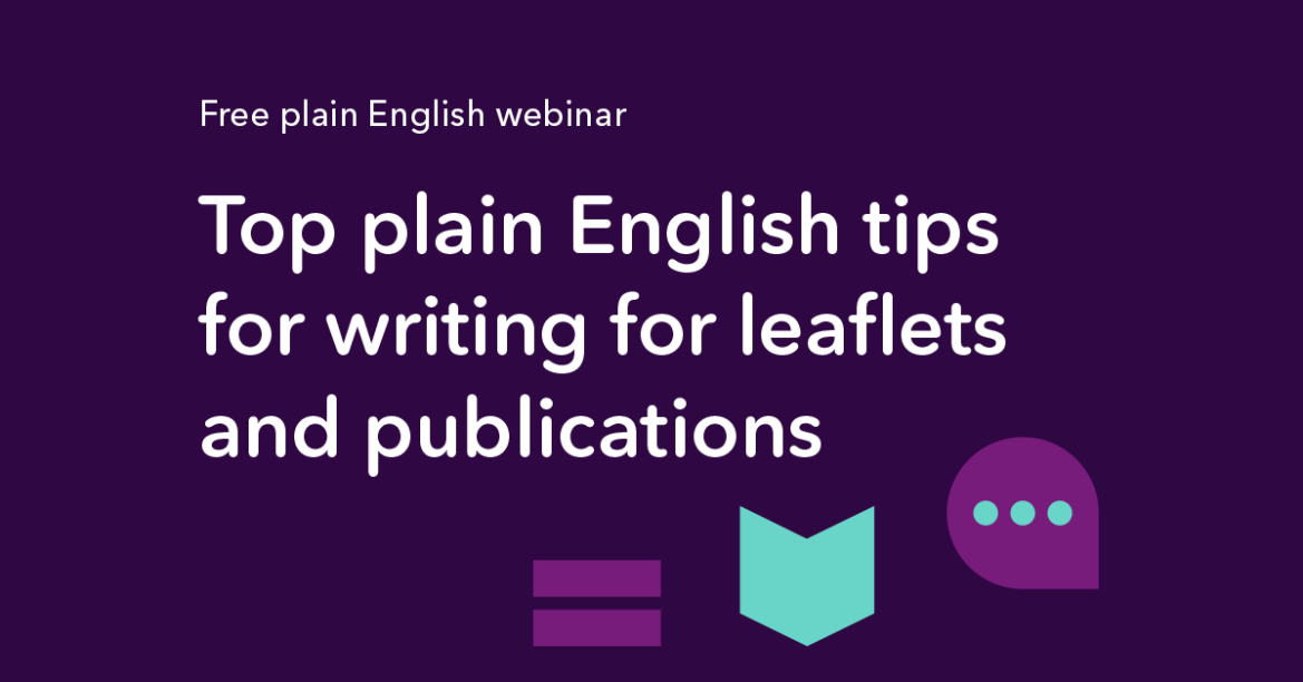 Free plain English webinar - Top plain English tips for writing for leaflets and publications