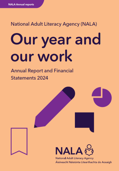National Adult Literacy Agency (NALA). Our year and our work. Annual Report and Financial Statements 2024 cover