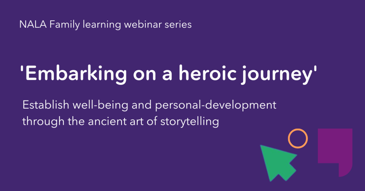 NALA Family learning webinar series - Embarking on heroic journey - WEB