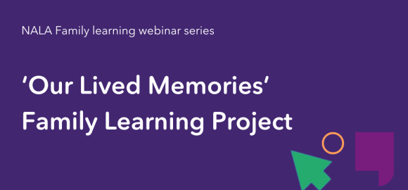 NALA Family learning webinar series cover- Our lived memories - WEB