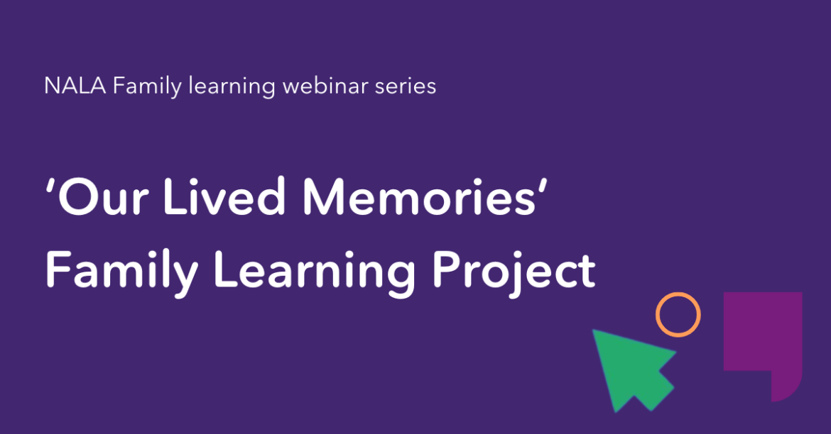 NALA Family learning webinar series cover- Our lived memories - WEB