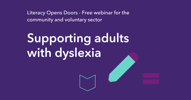 Literacy Opens Doors Webinar #2 - Supporting adults with dyslexia